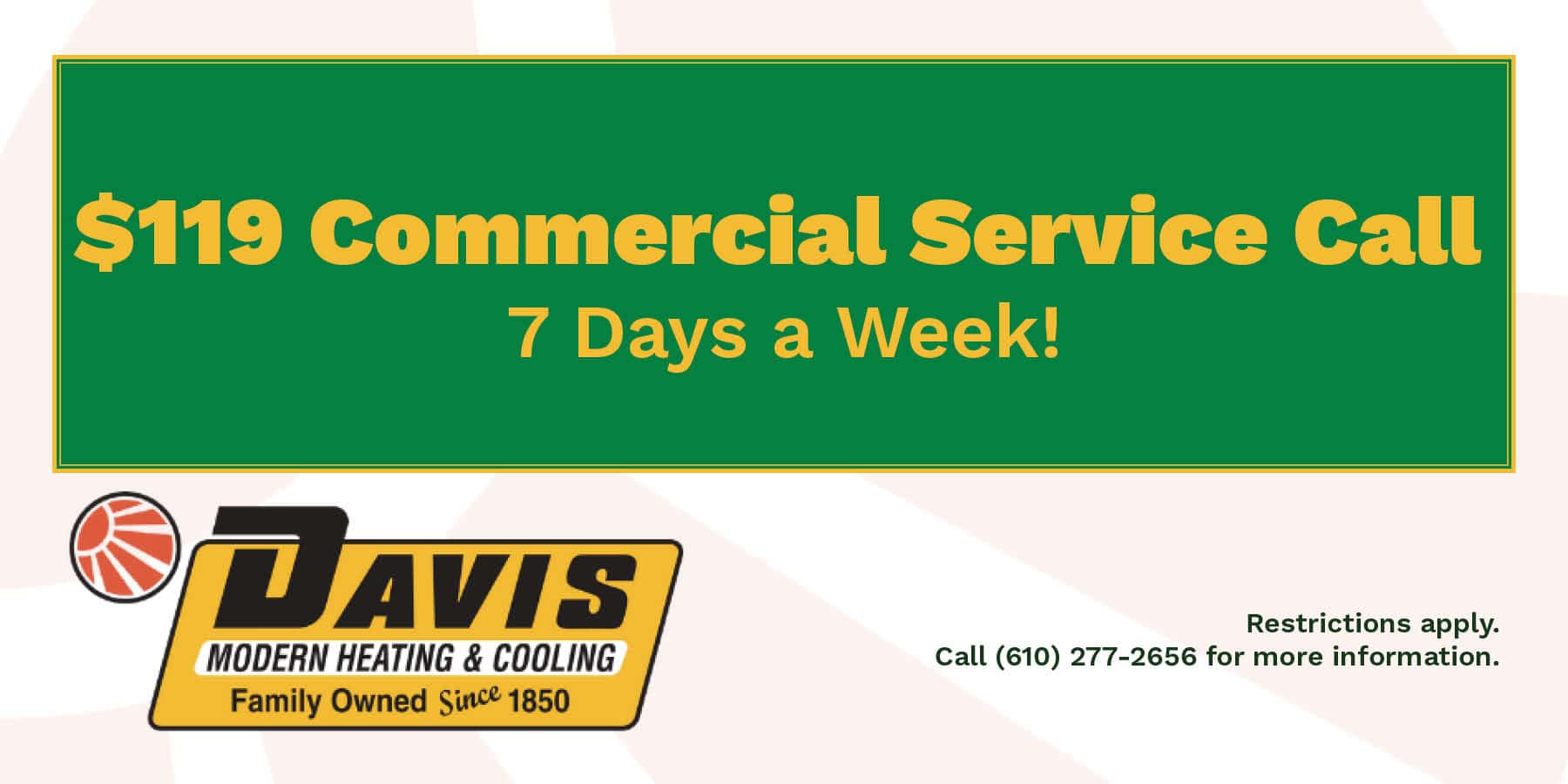 Coupon for $119 Commercial service call, 7 days a week.
